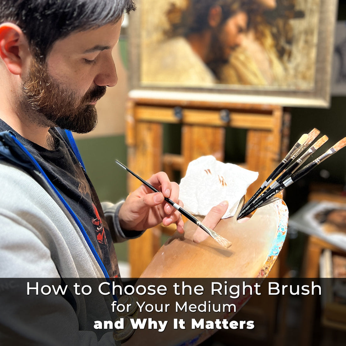 How to Choose the Right Brush for Your Medium -and Why It Matters.